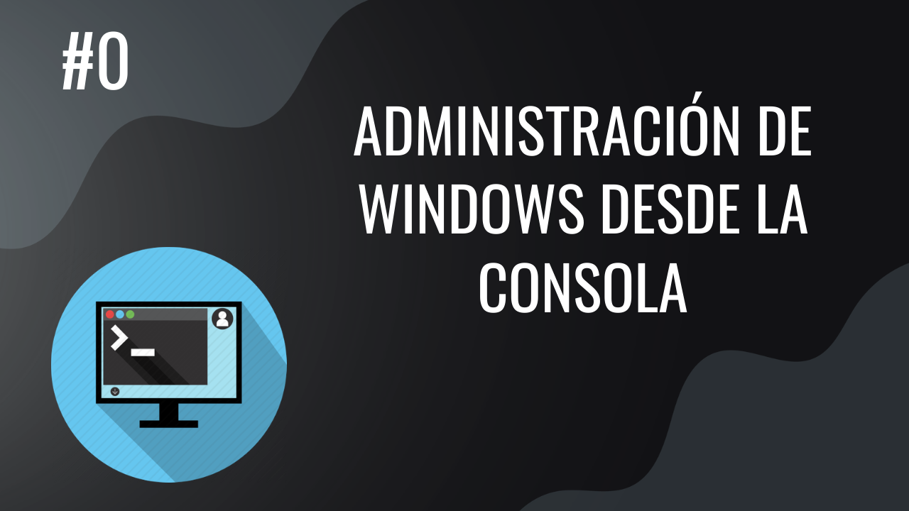 jersonmartinez/Curso_Administracion_Windows_Consola