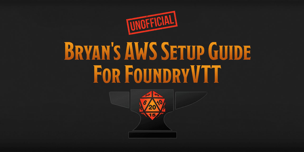 bryans-aws-setup-guide-for-foundryvtt