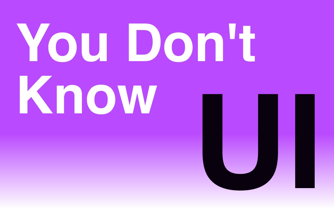 you-dont-know-ui