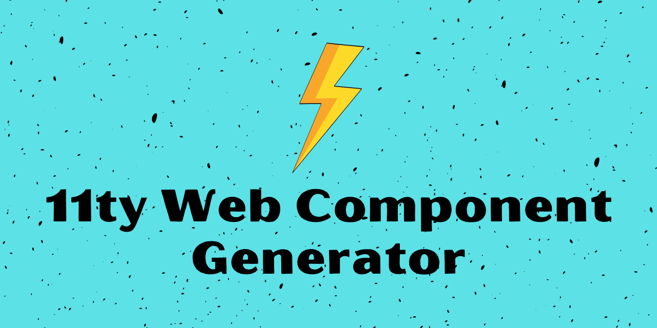 11ty-web-component-generator