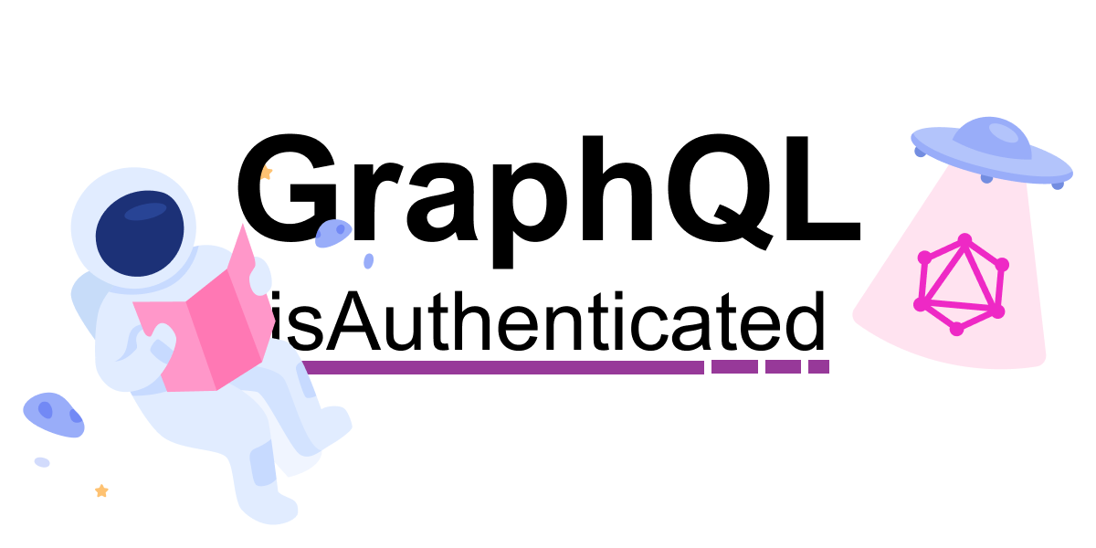 GraphQL isAuthenticated