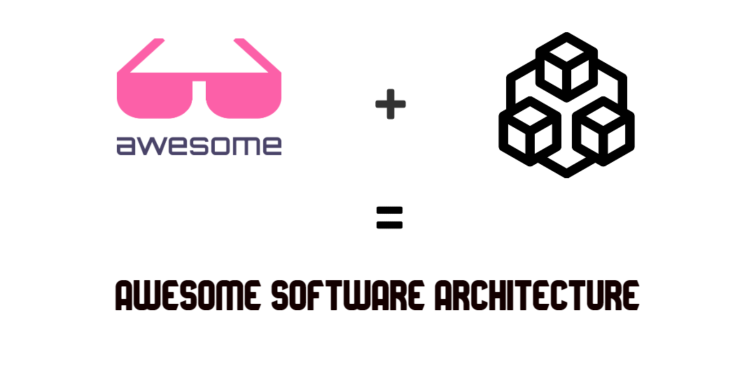 Awesome Software Architecture: A curated list of resources about software architecture