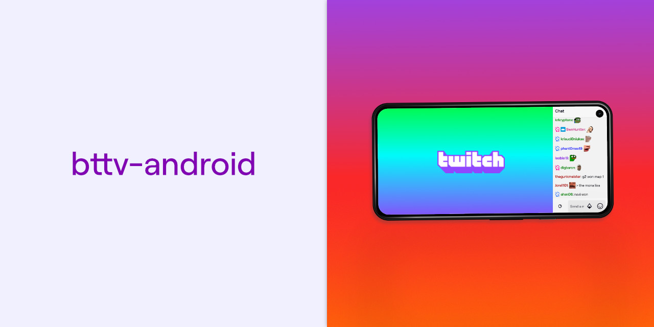 GitHub - bttv-android/bttv: A mod of the Twitch Android Mobile App adding  BetterTTV, FrankerFaceZ and 7TV emotes