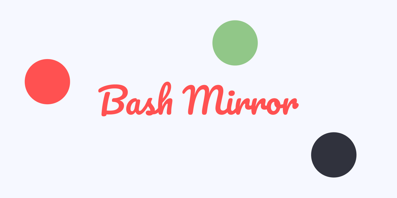 GitHub - anas2479/bash-mirror: A JS library for creating Bash or Shell ...
