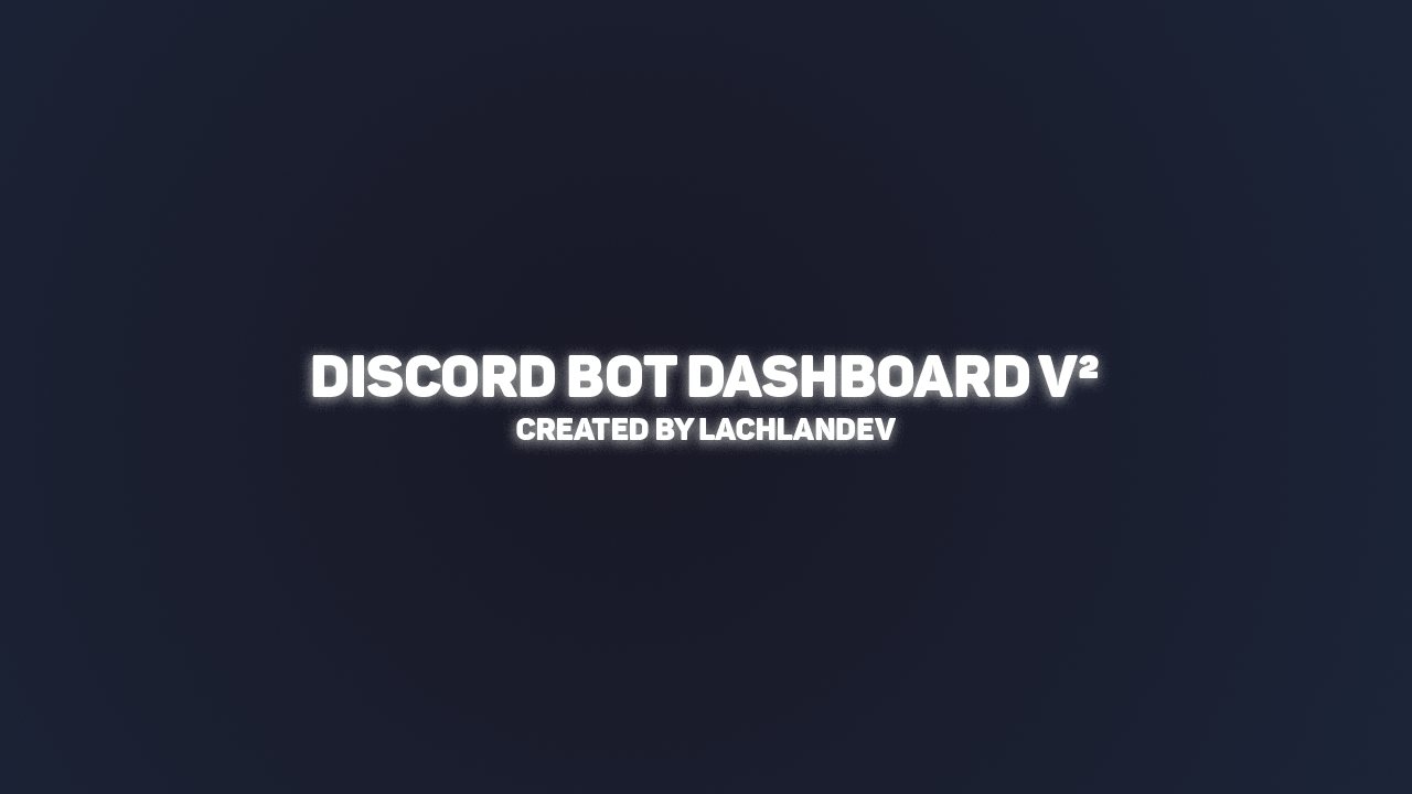 LachlanDev/Discord-BOT-Dashboard-V2