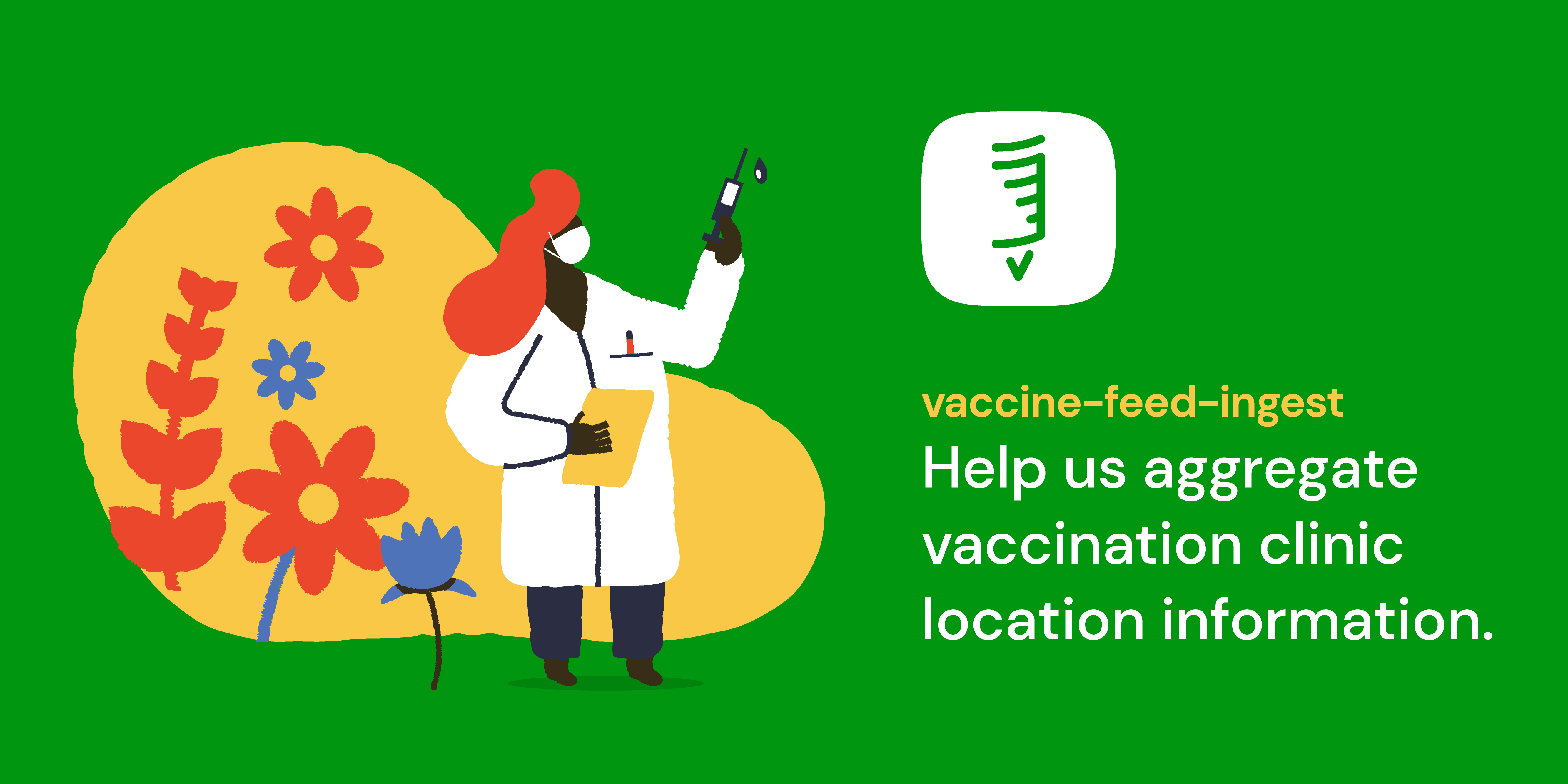 A doctor in a lab coat holding a syringe standing next to the Vaccinate the States logo and the text "vaccine-feed-ingest: Help us aggregate vaccination clinic location information."
