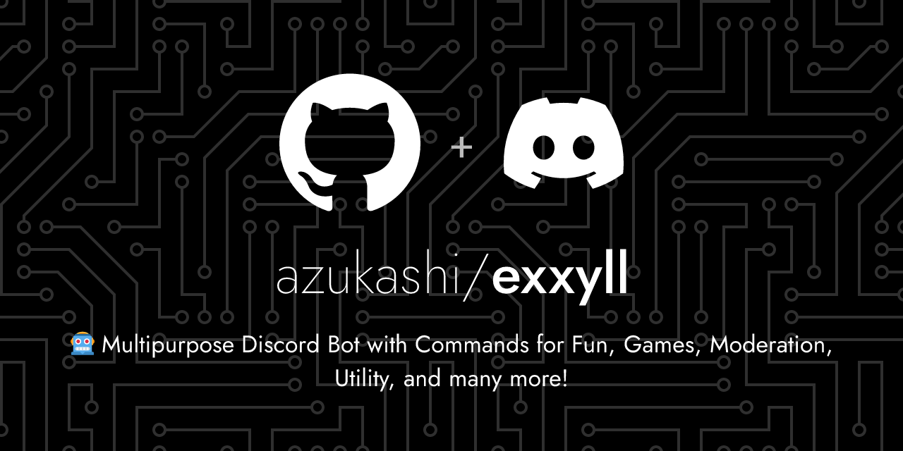 GitHub - azukashi/exxyll: 🤖 Multipurpose Discord Bot with Commands for ...
