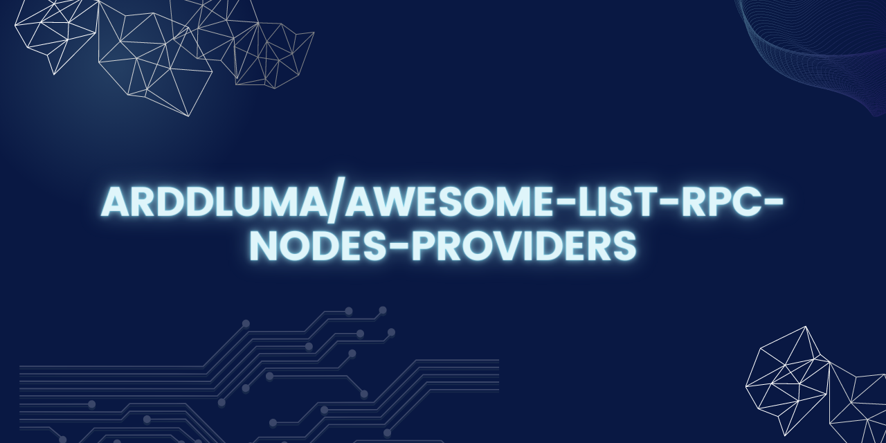 arddluma/awesome-list-rpc-nodes-providers