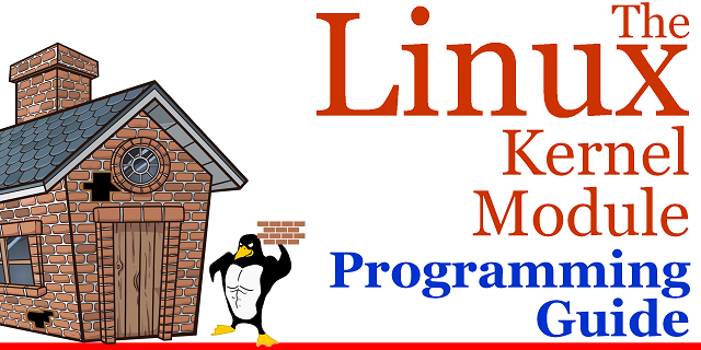 GitHub - sysprog21/lkmpg: The Linux Kernel Module Programming Guide (updated for 5.x kernels)