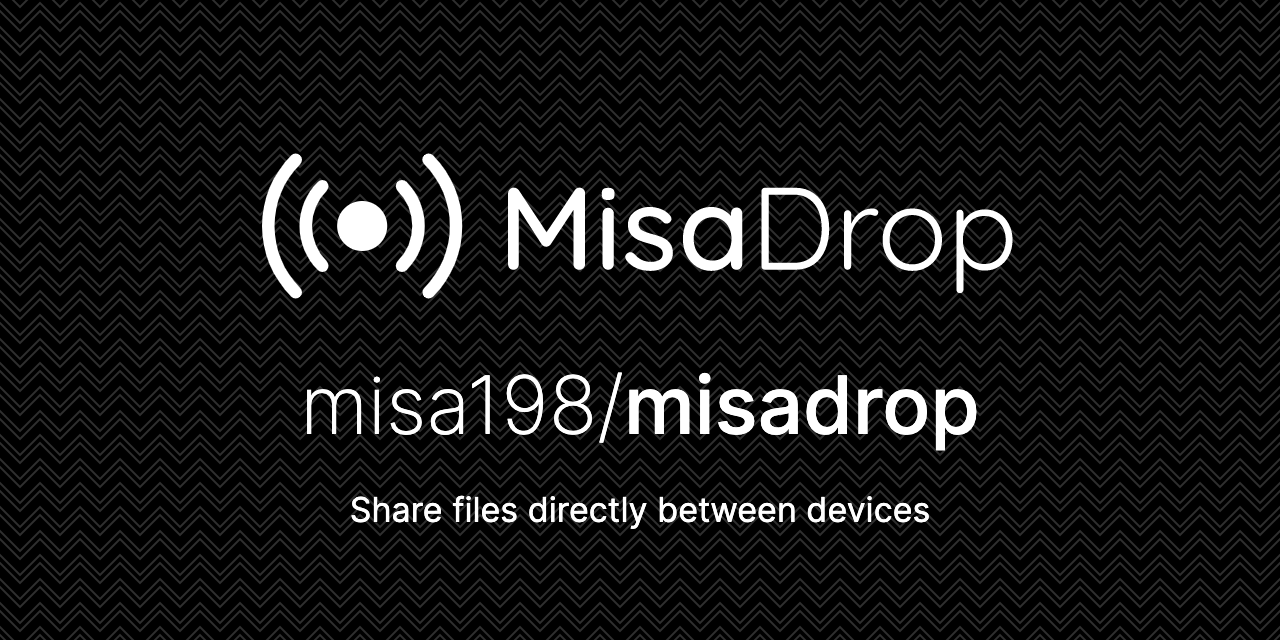 GitHub - misa198/misa-drop: Share files directly between devices ...