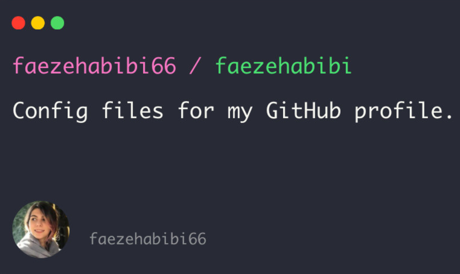 GitHub - faezehabibi66/faezehabibi: Config files for my GitHub profile.