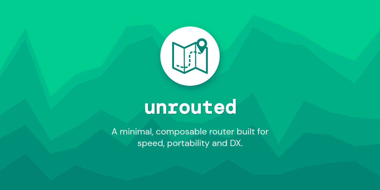 unrouted - A minimal, composable router built for speed, portability and easy prototyping.