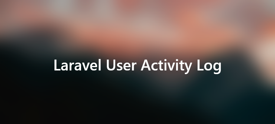 laravel-user-activity-log