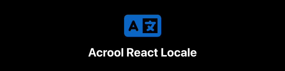 GitHub - acrool/acrool-react-locale: Internationalize Elegant intl ...