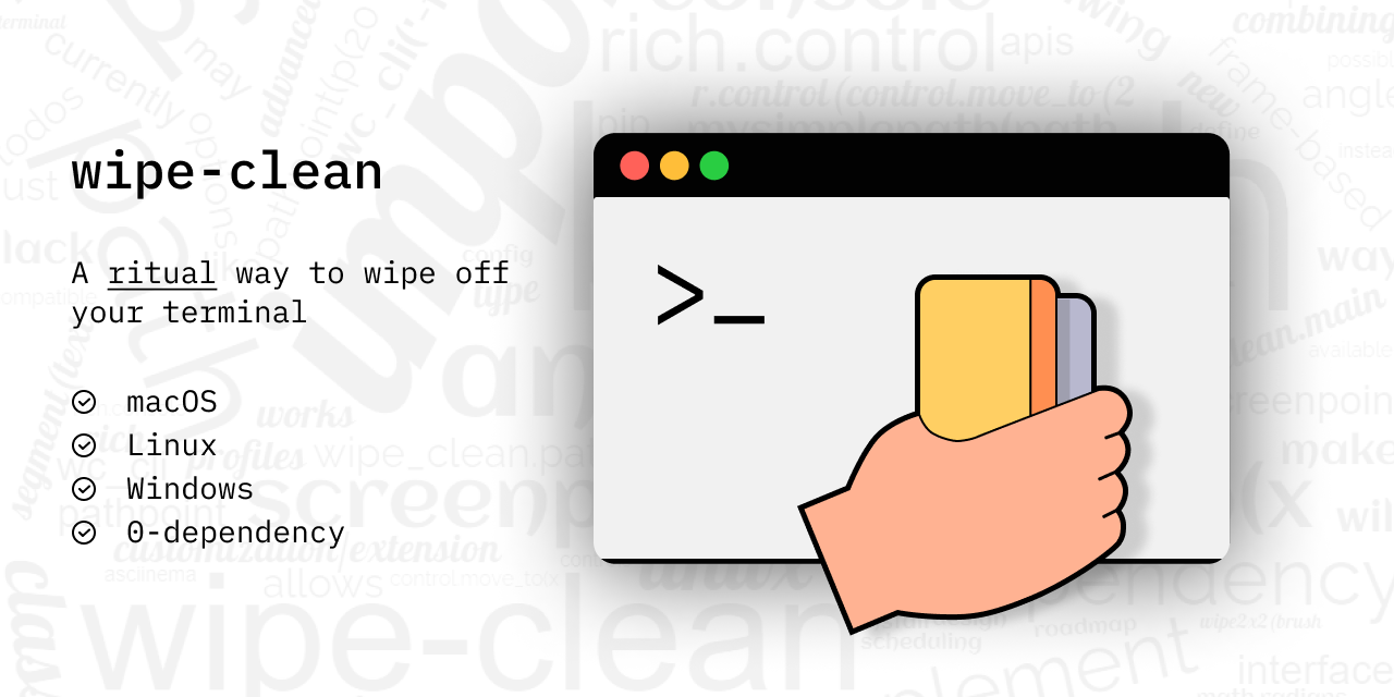 GitHub - wenoptics/python-wipe-clean: 🧹 Clear your terminal in a fun way