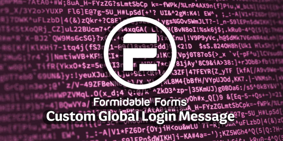 formidable-custom-global-login-message