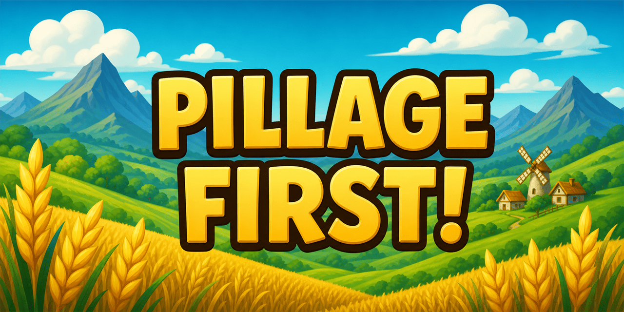Pillage-First-Ask-Questions-Later