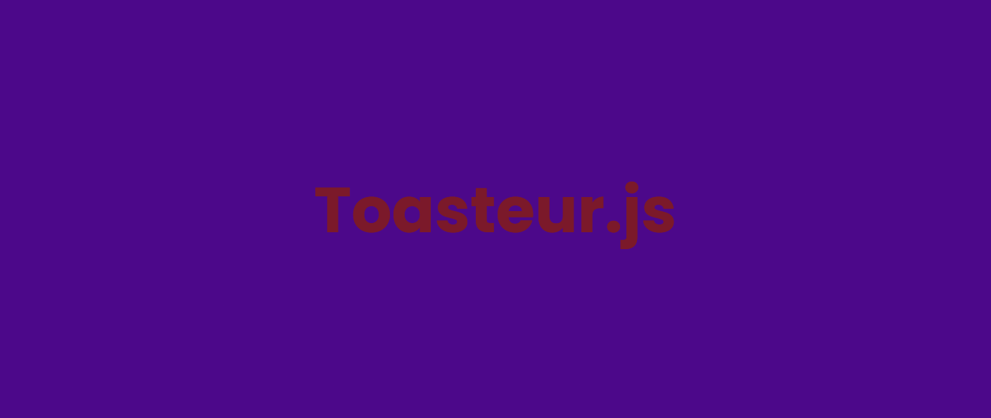 toasteur.js