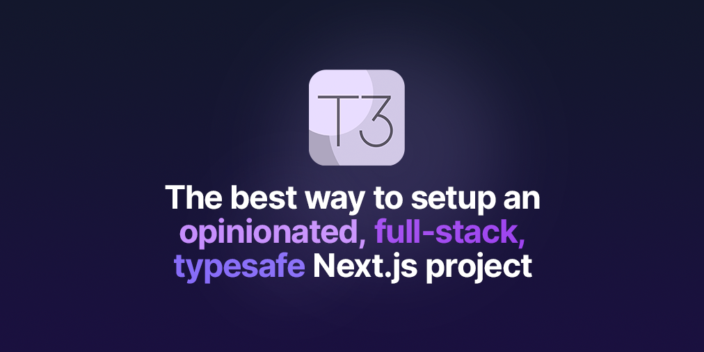 GitHub - t3-oss/create-t3-app: The best way to start a full-stack, typesafe  Next.js app