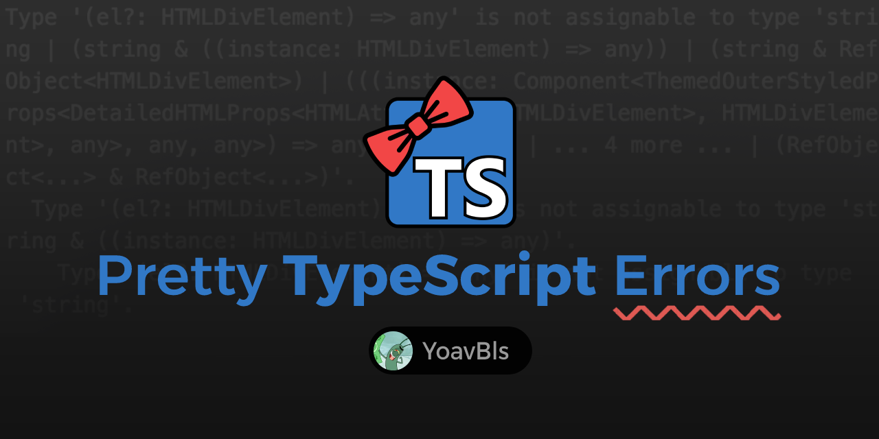 GitHub - yoavbls/pretty-ts-errors: 🔵 Make TypeScript errors