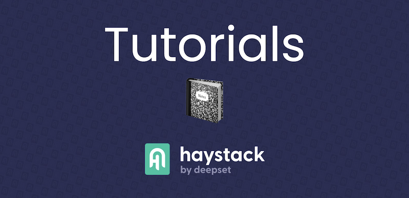 deepset-ai/haystack-tutorials