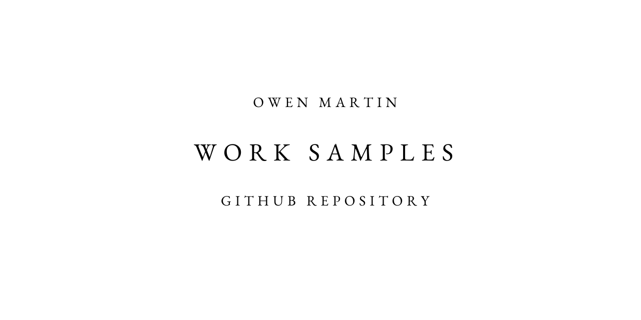 github-owenmartincs-work-samples-the-following-directories-are-work