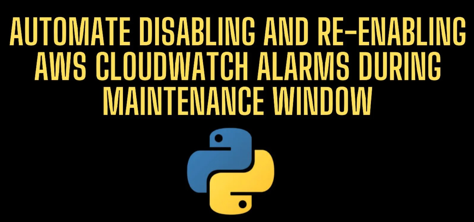 GitHub dheeraj3choudhary/AWS_CloudwatchAlarm_Mainatainence Python