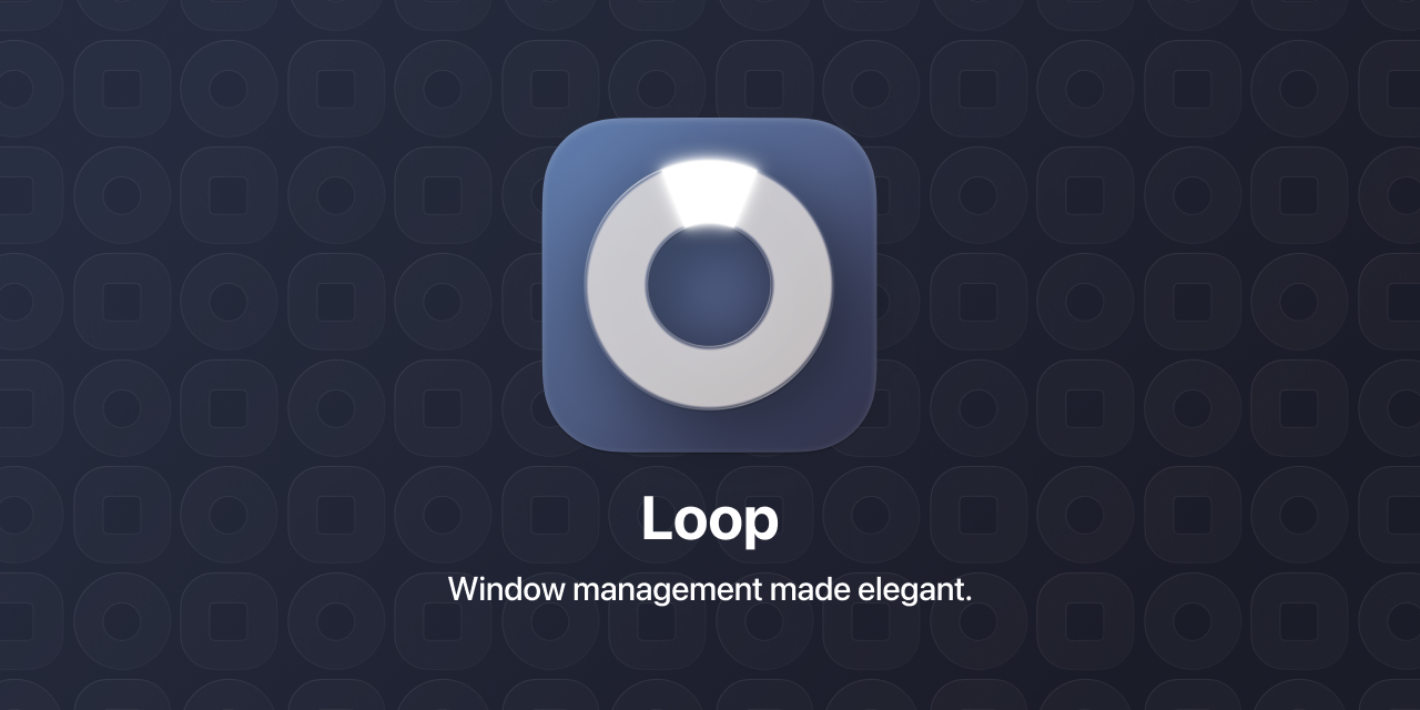 GitHub - MrKai77/Loop: Window management made elegant.