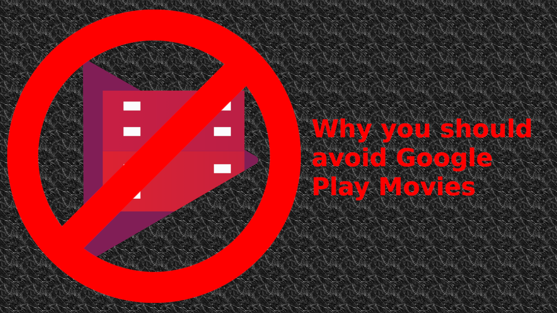 why-you-should-stop-using-google-play-movies