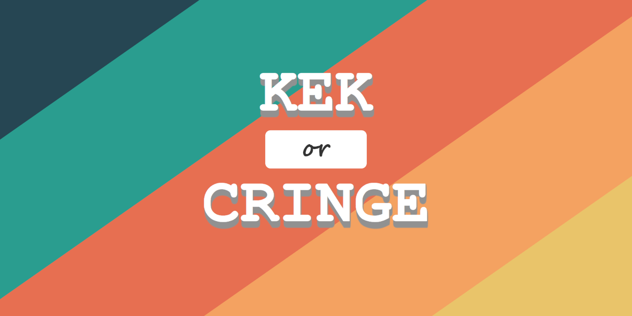 KekOrCringe