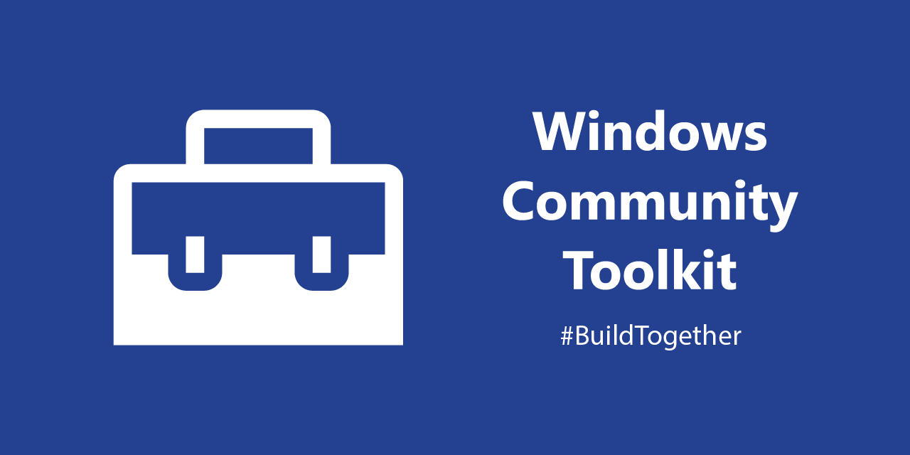 GitHub - CommunityToolkit/WindowsCommunityToolkit: The Windows Community Toolkit is a collection of helpers, extensions, and custom controls. It simplifies and demonstrates common developer tasks buil