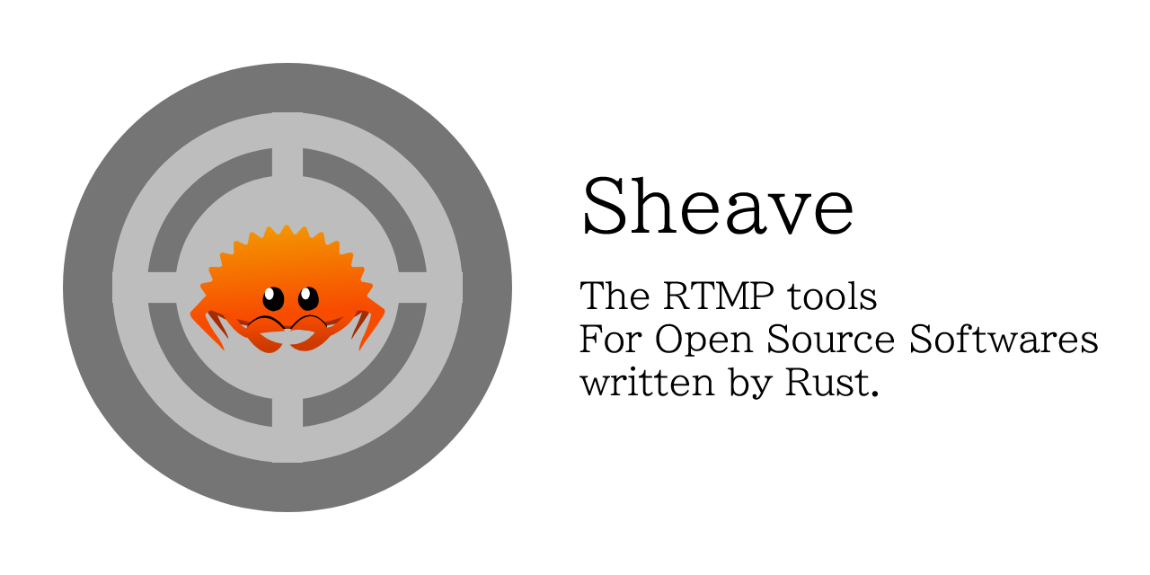 GitHub - t-matsudate/sheave: An RTMP client/server implementation by Rust.
