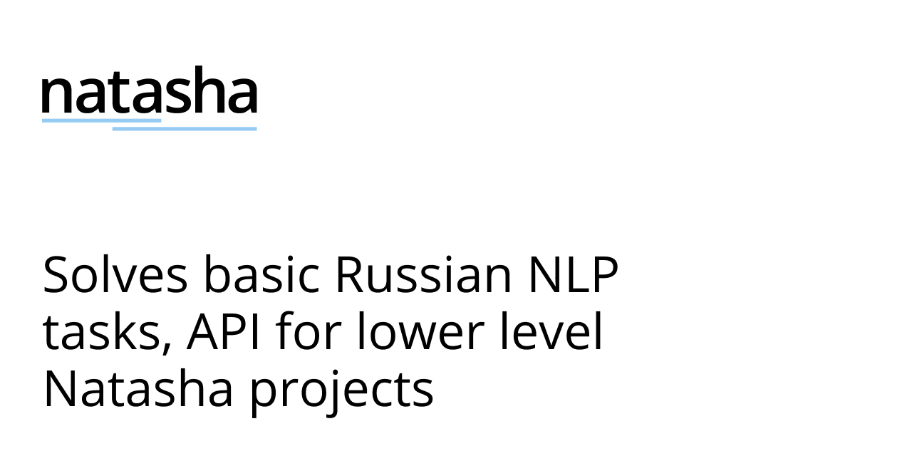 GitHub - natasha/natasha: Solves basic Russian NLP tasks, API for lower level Natasha projects