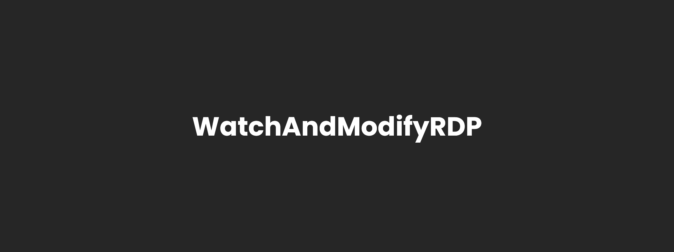 WatchAndModifyRDP