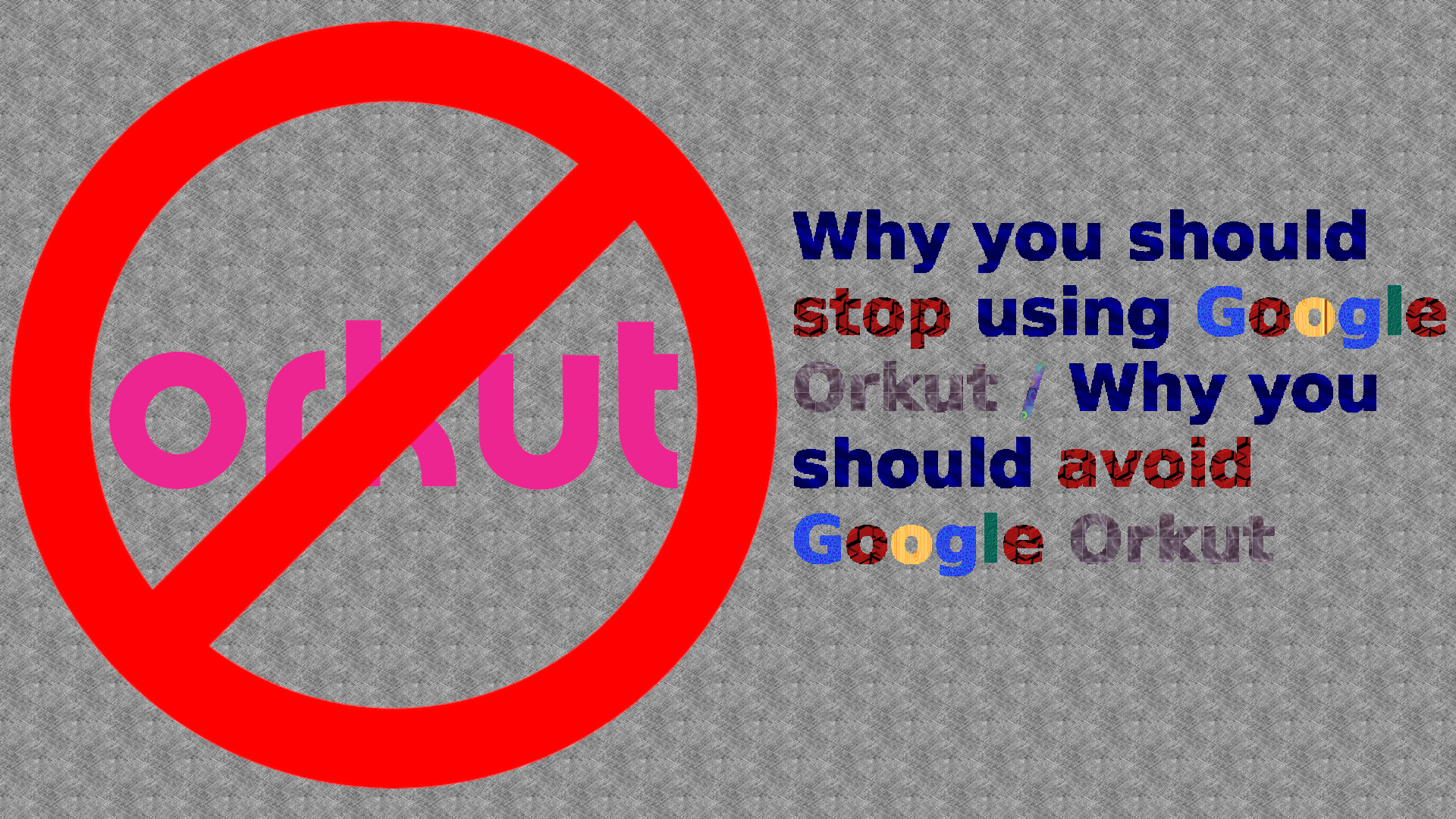 Why-you-should-stop-using-Google-Orkut