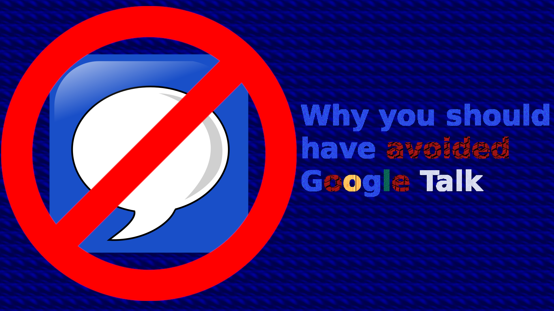 why-you-should-have-avoided-google-talk