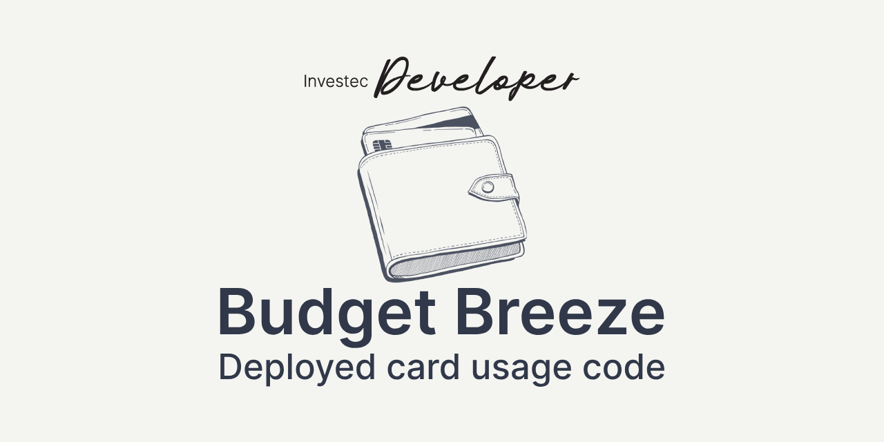 GitHub - Investec-Developer-Community/budget-breeze: Code that can be ...