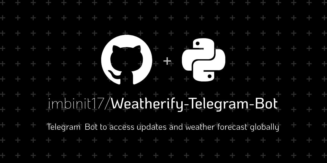 GitHub - imbinit17/Weatherify-Telegram-Bot: Telegram Bot to access ...