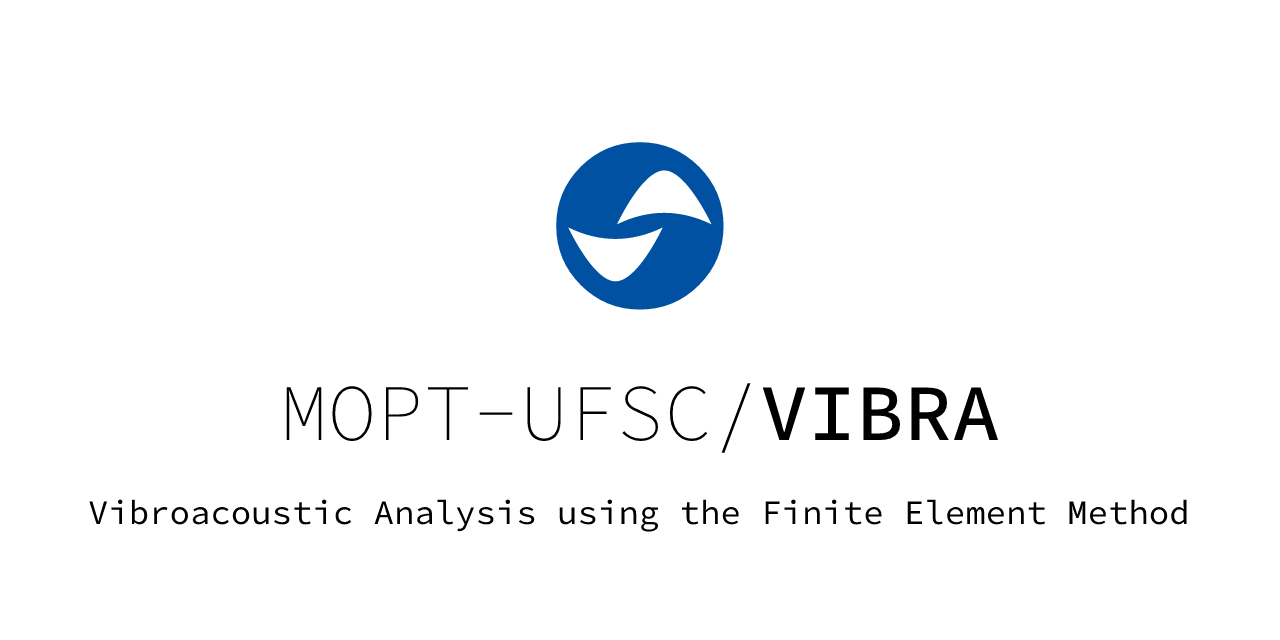 GitHub - MOPT-UFSC/VIBRA: Vibroacoustic Analysis using the Finite ...