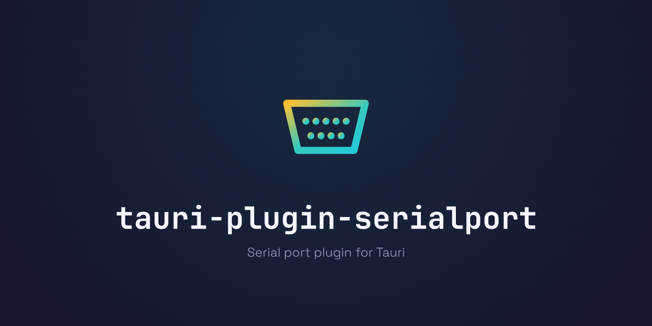GitHub - deid84/tauri-plugin-serialport: A tauri plugin for managin ...