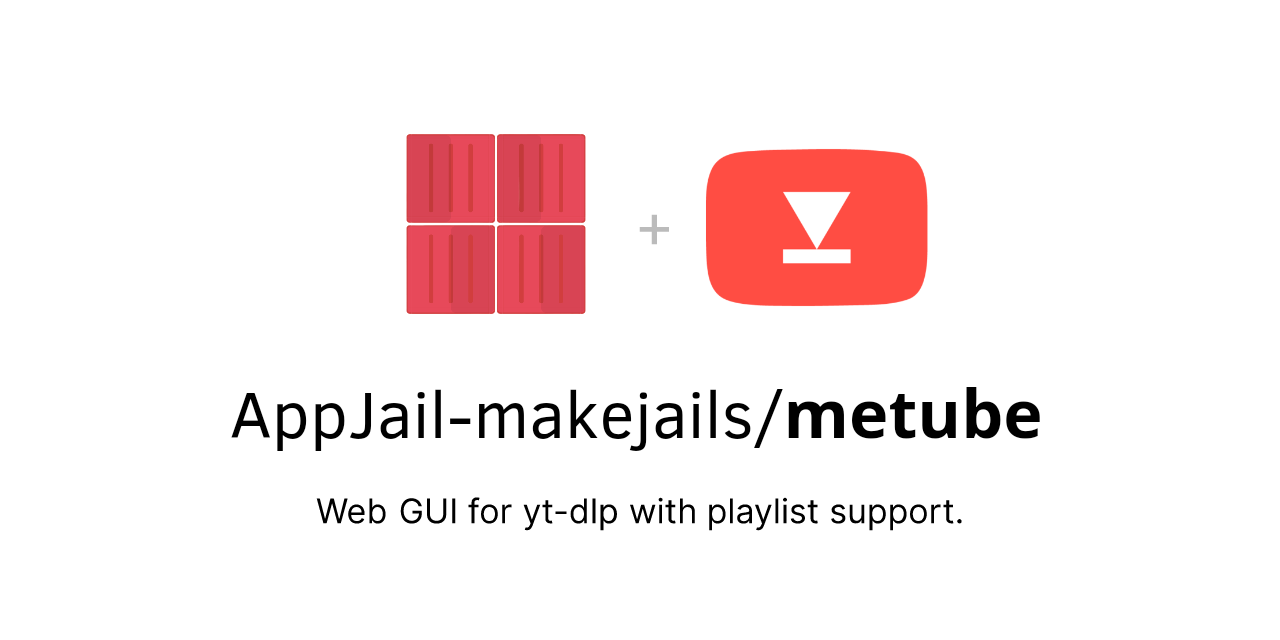 Github appjail makejails metube web gui for yt dlp with playlist