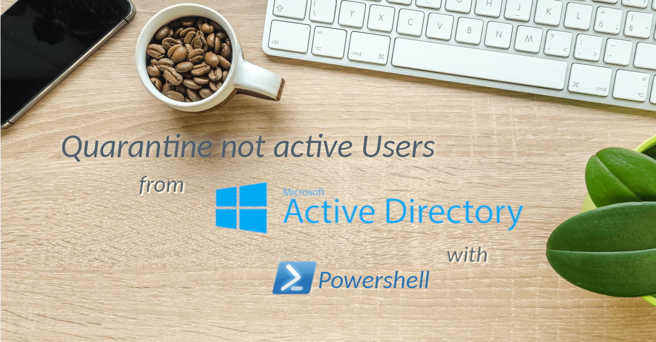 GitHub - ahmadatef17/Quarantine-Active-Directory-not-active-Users