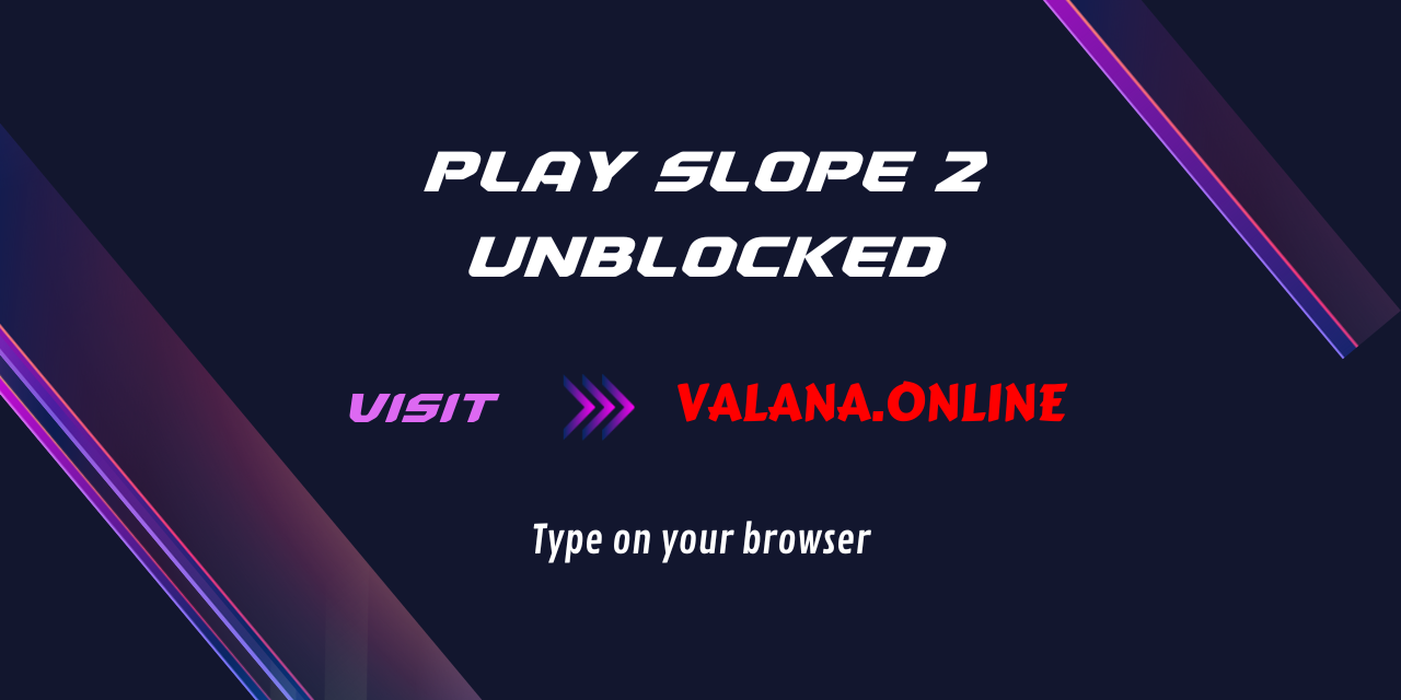 Play Slope Unblocked Games Online