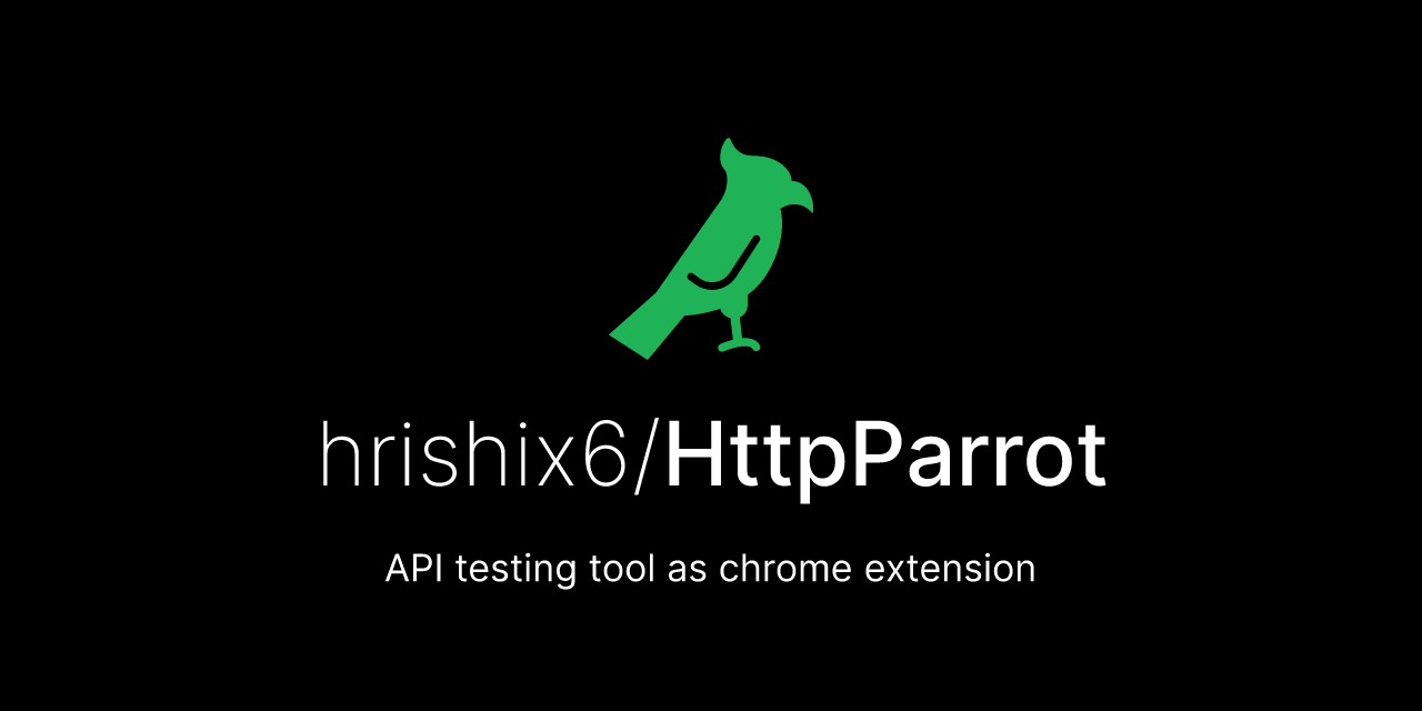 GitHub - hrishix6/HttpParrot: API testing tool as browser extension