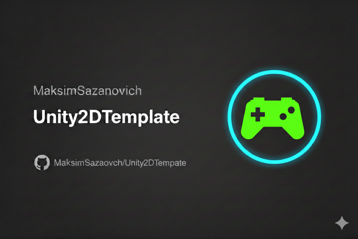 GitHub - MaksimSazanovich/Unity2DTemplate: Unity 2D Template is ...