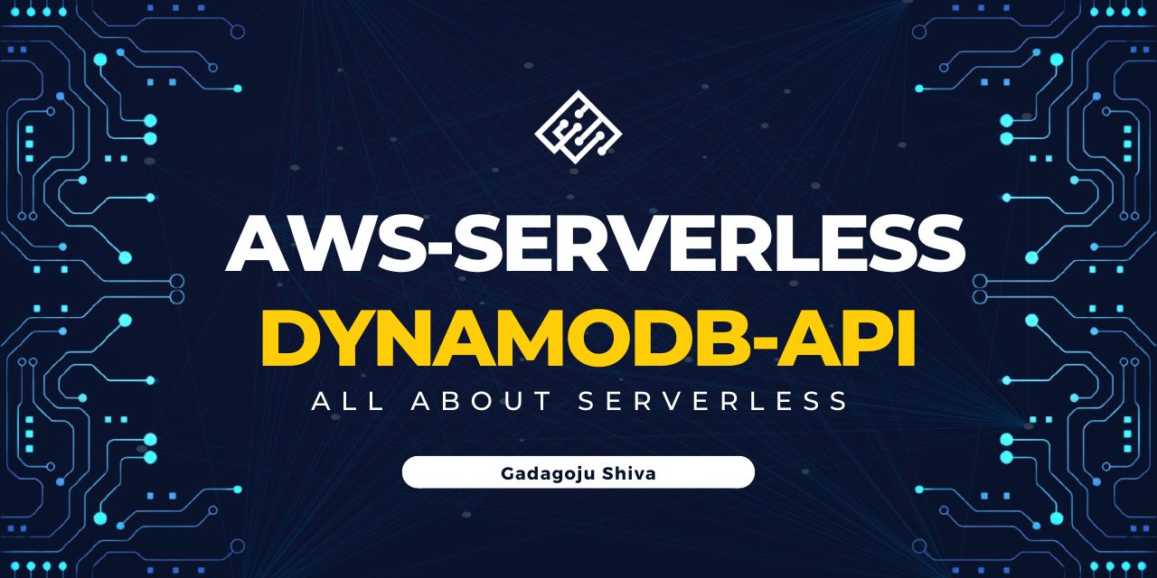 GitHub - GadagojuShiva/aws-serverless-dynamodb-api: Learn To Build A ...