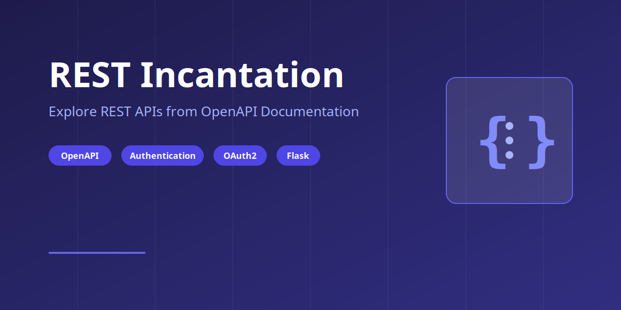 GitHub - jfreed-dev/rest-Incantation: Flask app for exploring REST APIs ...