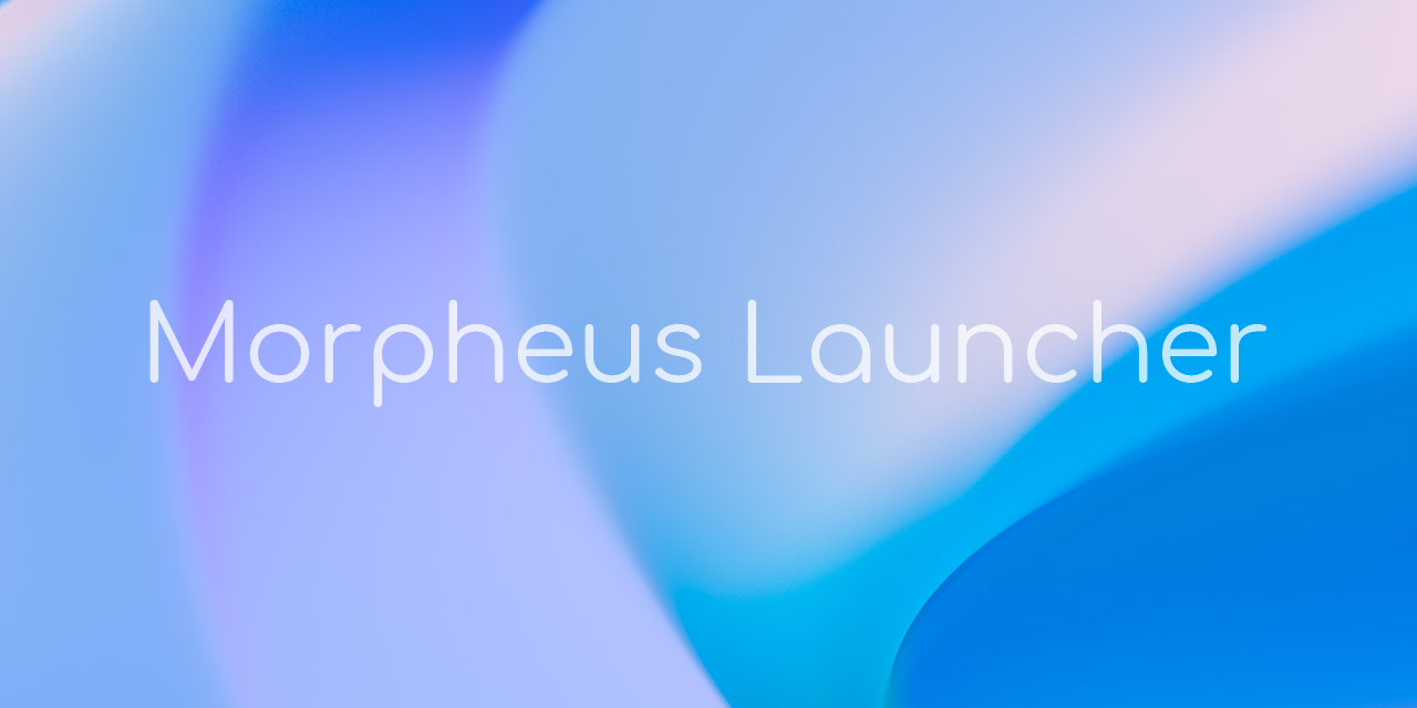 MorpheusLauncher