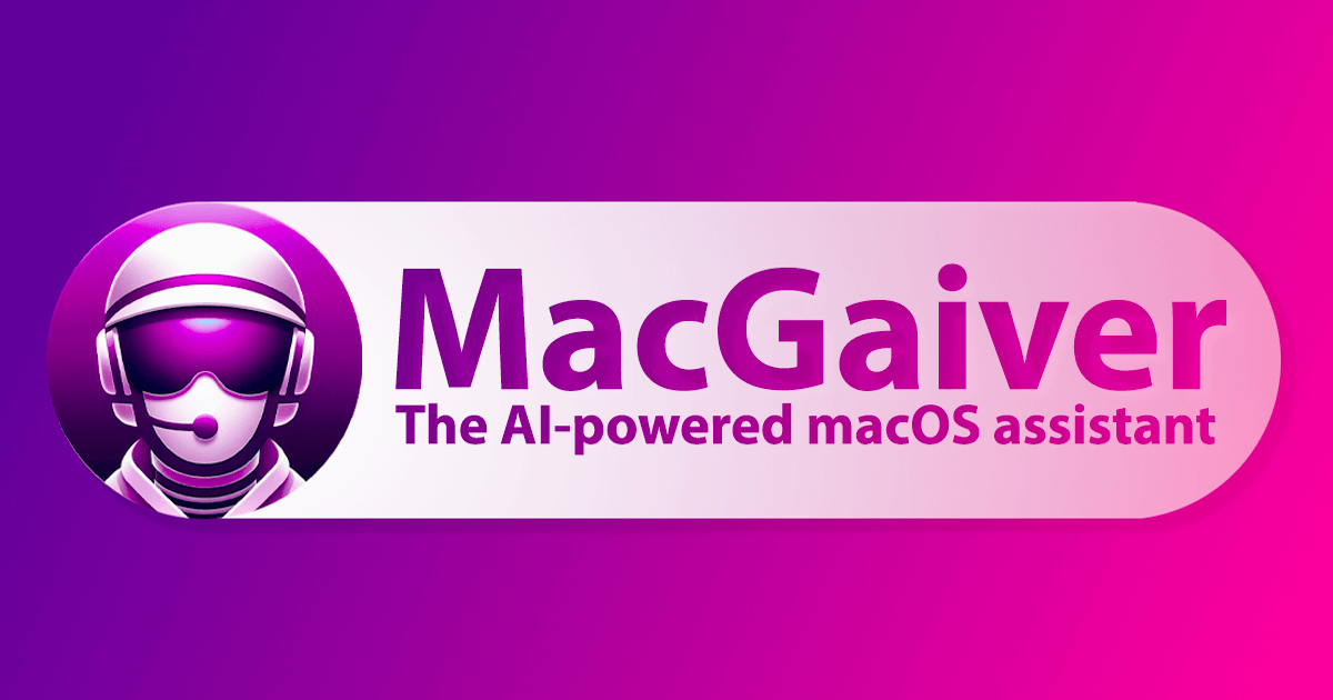 MacGaiver - The AI-Powered MacOS Assistant