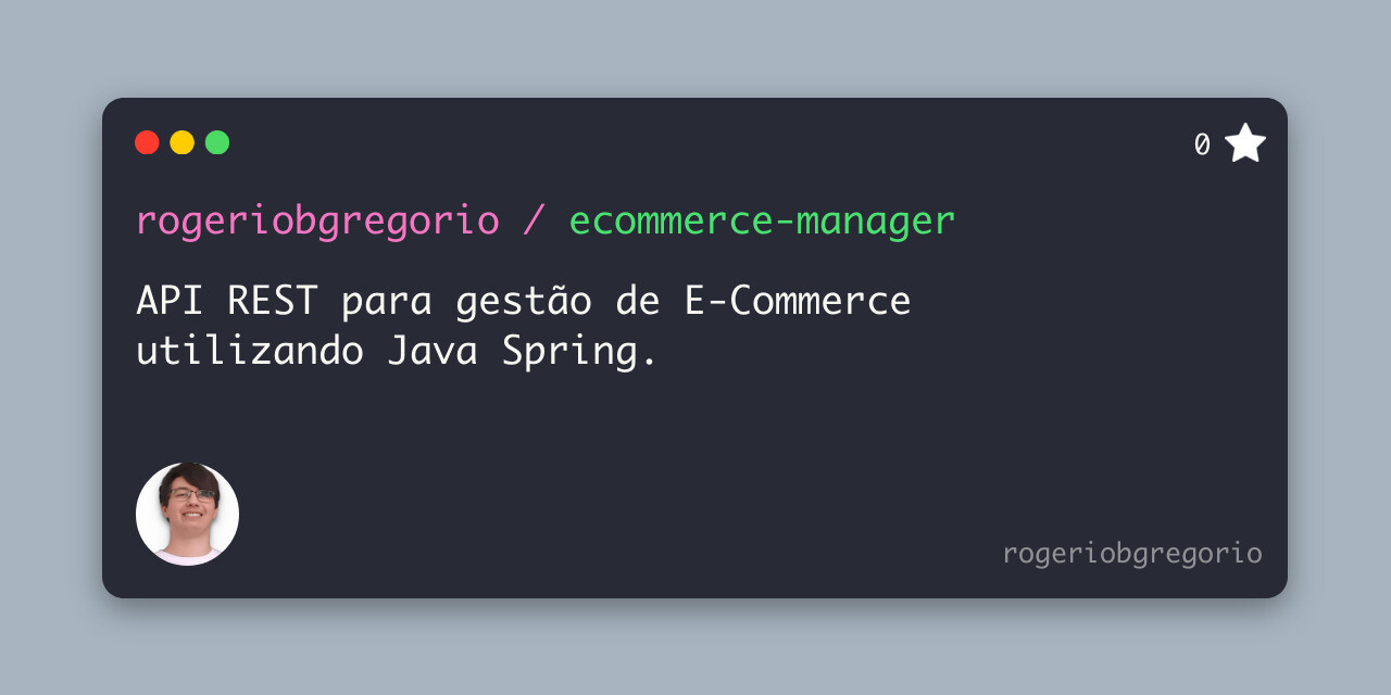 GitHub - rogeriobgregorio/ecommerce-manager: API REST para gestão de E ...
